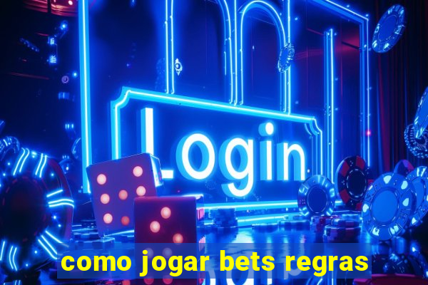 como jogar bets regras